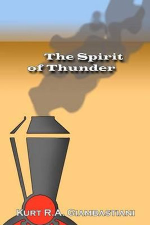The Spirit of Thunder - Kurt R A Giambastiani