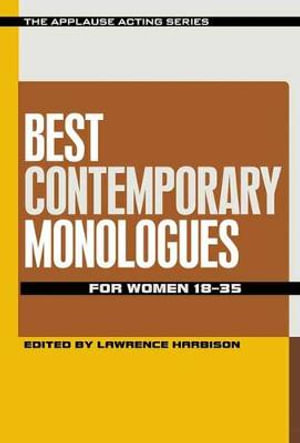Best Contemporary Monologues for Women 18-35 : Applause Acting Series - Lawrence Harbison