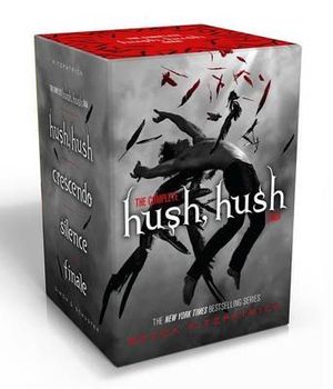 The Complete Hush, Hush Saga (Boxed Set) : Hush, Hush; Crescendo; Silence; Finale - Becca Fitzpatrick