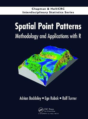 Spatial Point Patterns : Methodology and Applications with R - Adrian Baddeley