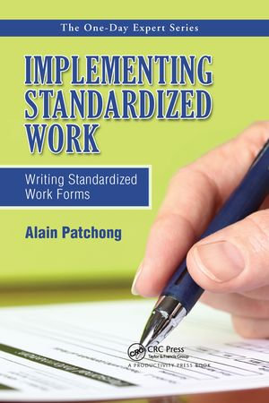 Implementing Standardized Work : Writing Standardized Work Forms - Alain Patchong