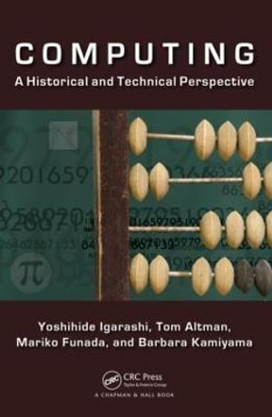 Computing : A Historical and Technical Perspective - Yoshihide Igarashi