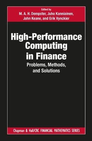 High-Performance Computing in Finance : Problems, Methods, and Solutions - Erik Vynckier