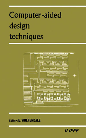 Computer-Aided Design Techniques - E. Wolfendale