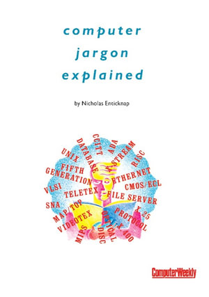 Computer Jargon Explained - Nicholas Enticknap