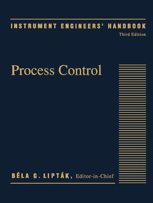 Process Control : Instrument Engineers' Handbook - Béla G. Lipták