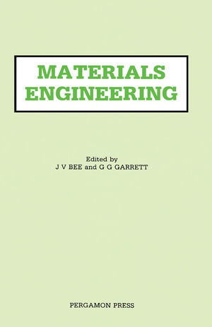 Materials Engineering : Proceedings of the First International Symposium, University of the Witwatersrand, Johannesburg, South Africa, November 1985 - J. V. Bee