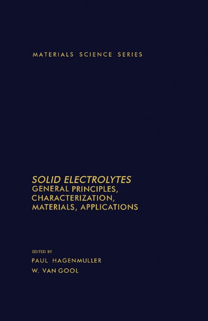 Solid Electrolytes : General Principles, Characterization, Materials, Applications - Paul Hagenmuller
