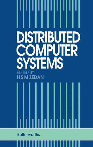 Distributed Computer Systems : Theory and Practice - H. S. M. Zedan