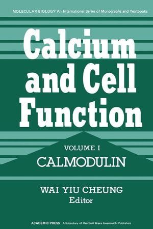 Calcium and Cell Function : Volume 1 - Wai Yiu Cheung