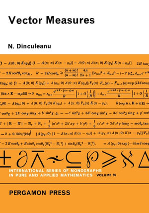 Vector Measures : International Series of Monographs in Pure and Applied Mathematics - N. Dinculeanu