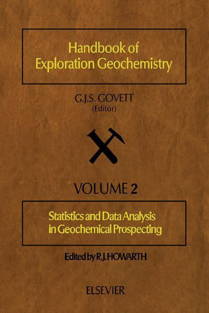 Statistics and Data Analysis in Geochemical Prospecting - R. J. Howarth