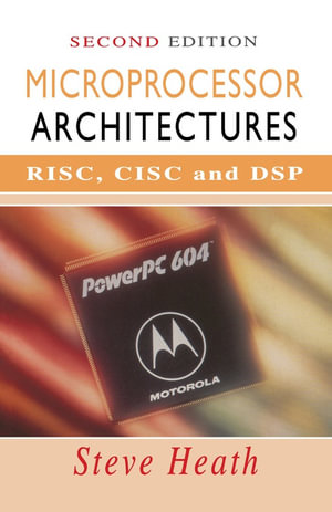 Microprocessor Architectures : RISC, CISC and DSP - Steve Heath