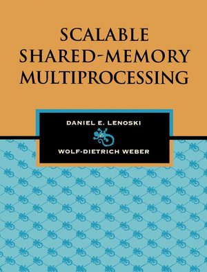 Scalable Shared-Memory Multiprocessing - Daniel E. Lenoski