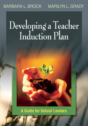 Developing a Teacher Induction Plan : A Guide for School Leaders - Barbara L. Brock