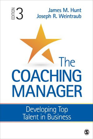 The Coaching Manager : Developing Top Talent in Business - James M. Hunt