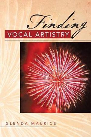 Finding Vocal Artistry - Glenda Maurice