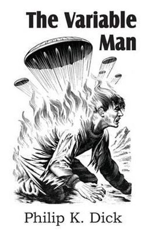 The Variable Man - Philip K. Dick