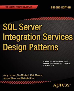 SQL Server Integration Services Design Patterns : Professional and Applied Computing (R0) - Tim Mitchell