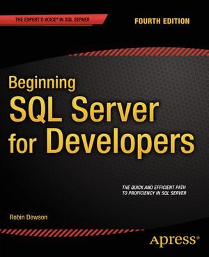 Beginning SQL Server for Developers : Professional and Applied Computing (R0) - Robin Dewson