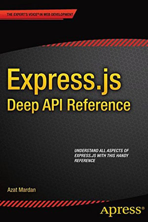 Express.Js Deep API Reference - Azat Mardan