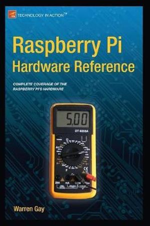 Raspberry Pi Hardware Reference - Warren Gay