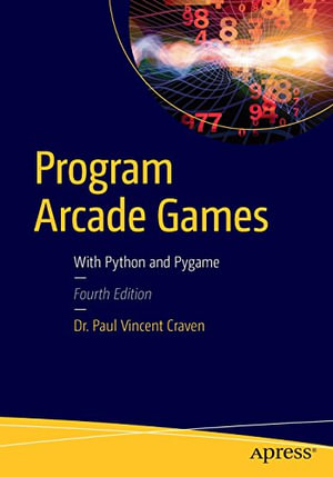 Program Arcade Games : With Python and Pygame - Paul Craven