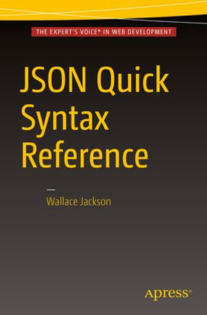 JSON Quick Syntax Reference : Professional and Applied Computing (R0) - Wallace Jackson