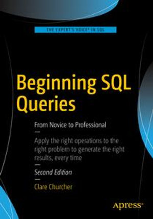Beginning SQL Queries : From Novice to Professional - Clare Churcher