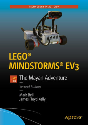 LEGO® MINDSTORMS® EV3 : The Mayan Adventure - Mark Bell