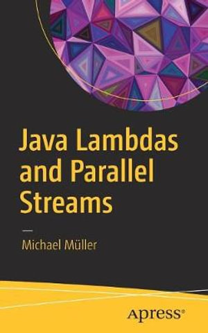 Java Lambdas and Parallel Streams - Michael Muller