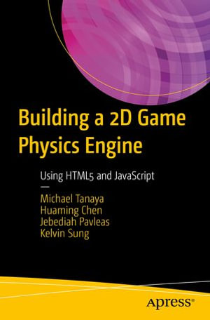 Building a 2D Game Physics Engine : Using HTML5 and JavaScript - Michael Tanaya
