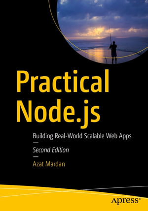 Practical Node.js : Building Real-World Scalable Web Apps - Azat Mardan