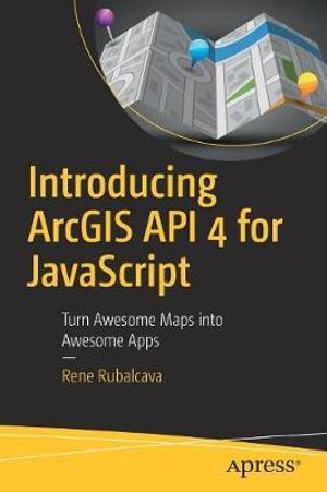 Introducing ArcGIS API 4 for JavaScript : Turn Awesome Maps into Awesome Apps - Rene Rubalcava
