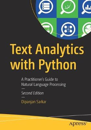 Text Analytics with Python : A Practitioner's Guide to Natural Language Processing - Dipanjan Sarkar