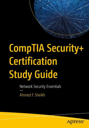 CompTIA Security+ Certification Study Guide : Network Security Essentials - Ahmed F. Sheikh