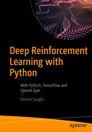 Deep Reinforcement Learning with Python, eBook by Nimish Sanghi