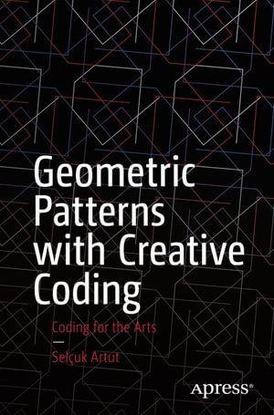 Geometric Patterns with Creative Coding : Coding for the Arts - Selçuk Artut
