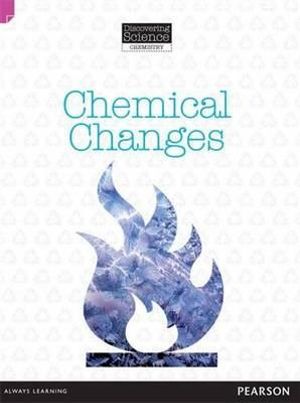 Chemical Changes : Discovering Science (Chemistry Upper Primary) - Troy Potter