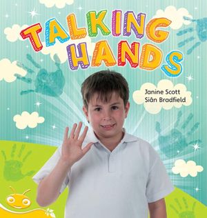 Bug Club Level  8 - Yellow : Talking Hands (Reading Level 8/F&P Level E) - Scott, Janine