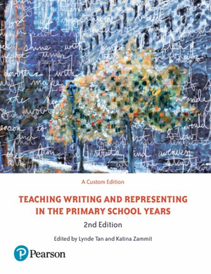 Teaching Writing & Representing in the Primary School Years (Pearson Original Edition) : 2nd edition - Lynde Tan