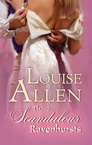 Those Scandalous Ravenhursts - Box Set, Books 3-4 : Those Scandalous Ravenhursts Book 3 - Louise Allen