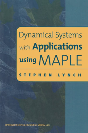Dynamical Systems with Applications using MAPLE - Stephen Lynch