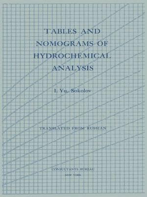 Tables and Nomograms of Hydrochemical Analysis - I. Yu Sokolov