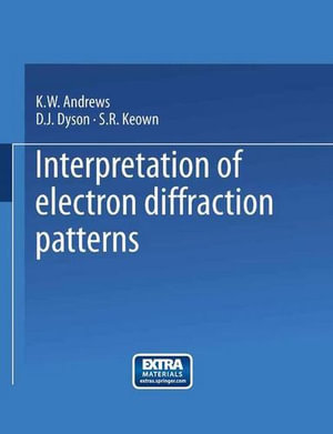 Interpretation of Electron Diffraction Patterns - Kenneth William Andrews