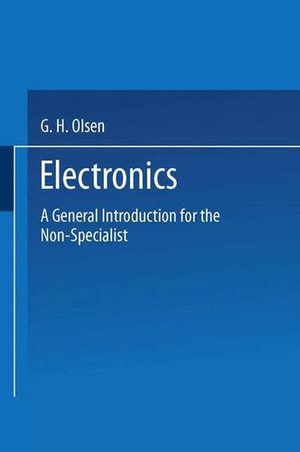 Electronics : A General Introduction for the Non-Specialist - George Henry Olsen