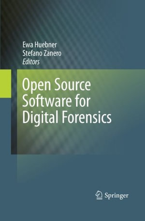 Open Source Software for Digital Forensics - Ewa Huebner