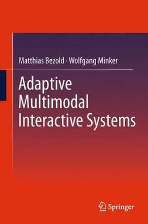 Adaptive Multimodal Interactive Systems - Matthias Bezold