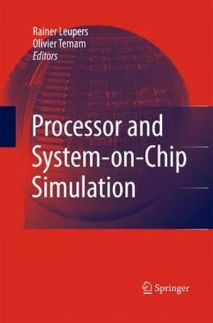Processor and System-on-Chip Simulation - Rainer Leupers
