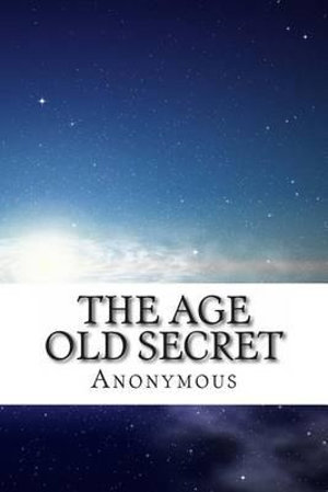 The Age Old Secret - Anon Ny Mous